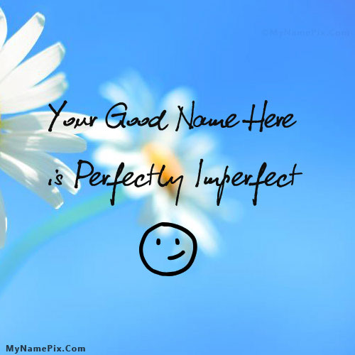 Perfectly Imperfect With Name